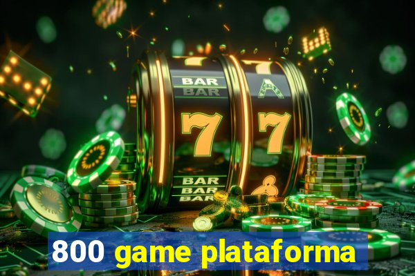 800 game plataforma